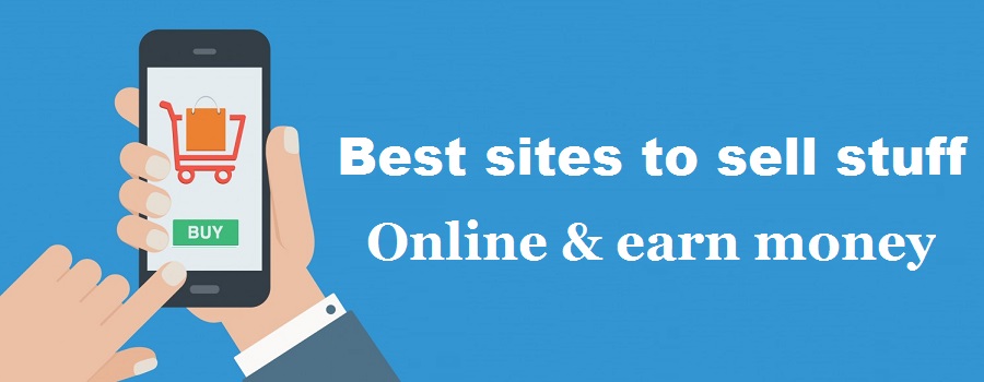 10 Best sites to Sell Stuff online and earn money